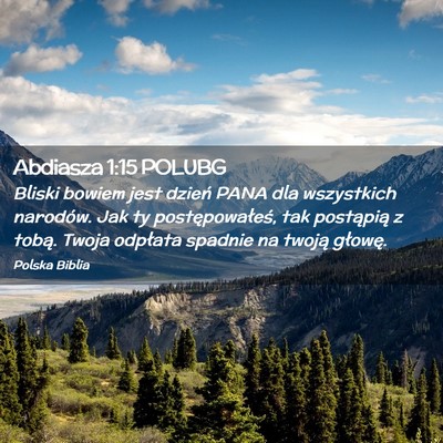 Picture 02 - Abdiasza 1:15 POLUBG - Bliski bowiem jest dzień PANA dla wszystkich - Bible Verse Picture