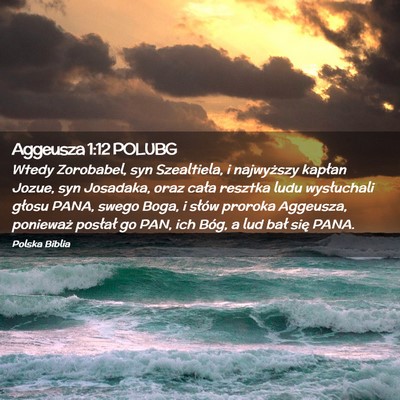 Picture 02 - Aggeusza 1:12 POLUBG - Wtedy Zorobabel, syn Szealtiela, i najwyższy - Bible Verse Picture