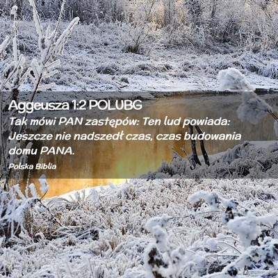 Picture 02 - Aggeusza 1:2 POLUBG - Tak mówi PAN zastępów: Ten lud powiada: - Bible Verse Picture