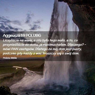 Picture 02 - Aggeusza 1:9 POLUBG - Liczyliście na wiele, a oto było tego mało, a - Bible Verse Picture