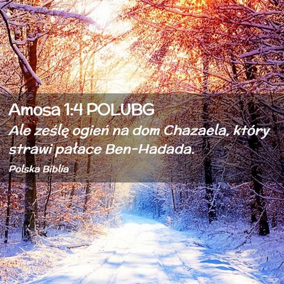 Picture 02 - Amosa 1:4 POLUBG - Ale ześlę ogień na dom Chazaela, który strawi - Bible Verse Picture