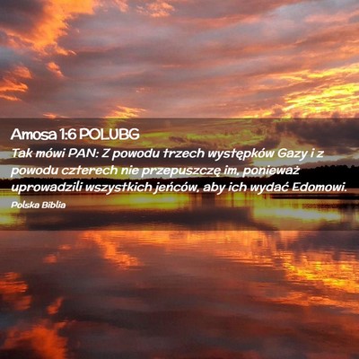 Picture 02 - Amosa 1:6 POLUBG - Tak mówi PAN: Z powodu trzech występków Gazy i - Bible Verse Picture