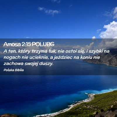 Picture 02 - Amosa 2:15 POLUBG - A ten, który trzyma łuk, nie ostoi się, i - Bible Verse Picture