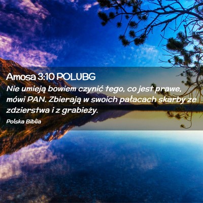 Picture 02 - Amosa 3:10 POLUBG - Nie umieją bowiem czynić tego, co jest prawe, - Bible Verse Picture