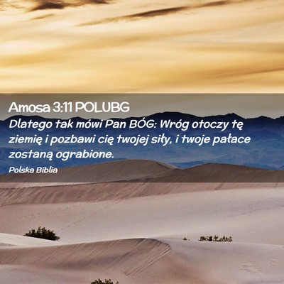 Picture 02 - Amosa 3:11 POLUBG - Dlatego tak mówi Pan BÓG: Wróg otoczy tę - Bible Verse Picture