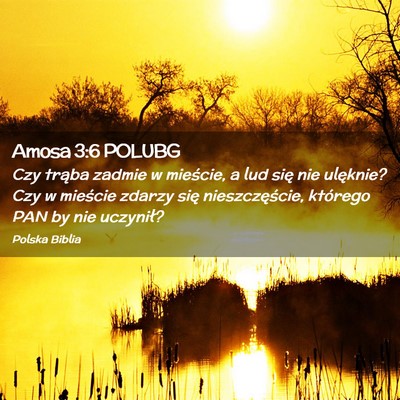 Picture 02 - Amosa 3:6 POLUBG - Czy trąba zadmie w mieście, a lud się nie - Bible Verse Picture