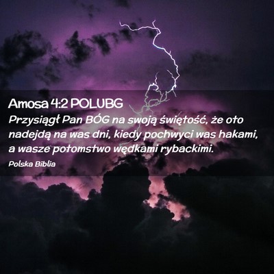 Picture 02 - Amosa 4:2 POLUBG - Przysiągł Pan BÓG na swoją świętość, że - Bible Verse Picture