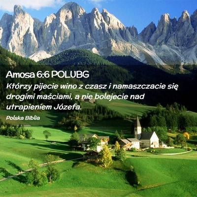 Picture 02 - Amosa 6:6 POLUBG - Którzy pijecie wino z czasz i namaszczacie się - Bible Verse Picture