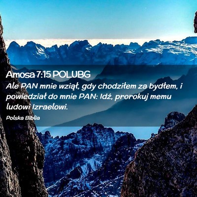 Picture 02 - Amosa 7:15 POLUBG - Ale PAN mnie wziął, gdy chodziłem za bydłem, - Bible Verse Picture