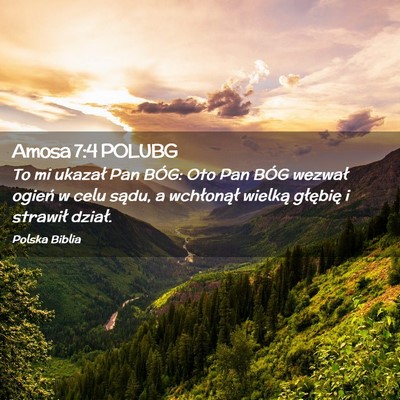 Picture 02 - Amosa 7:4 POLUBG - To mi ukazał Pan BÓG: Oto Pan BÓG wezwał - Bible Verse Picture