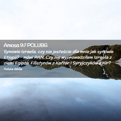Picture 02 - Amosa 9:7 POLUBG - Synowie Izraela, czy nie jesteście dla mnie jak - Bible Verse Picture