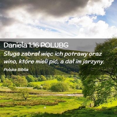 Picture 02 - Daniela 1:16 POLUBG - Sługa zabrał więc ich potrawy oraz wino, - Bible Verse Picture