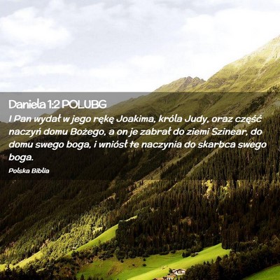 Picture 02 - Daniela 1:2 POLUBG - I Pan wydał w jego rękę Joakima, króla Judy, - Bible Verse Picture