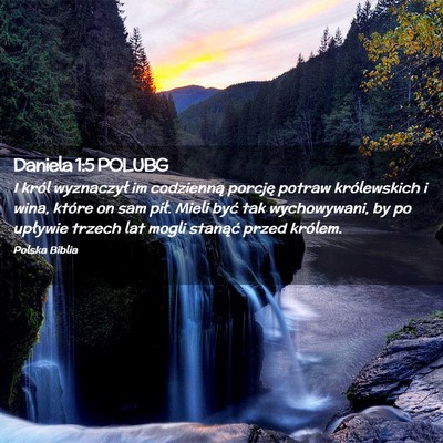 Picture 02 - Daniela 1:5 POLUBG - I król wyznaczył im codzienną porcję potraw - Bible Verse Picture