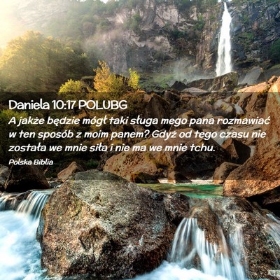 Picture 02 - Daniela 10:17 POLUBG - A jakże będzie mógł taki sługa mego pana - Bible Verse Picture