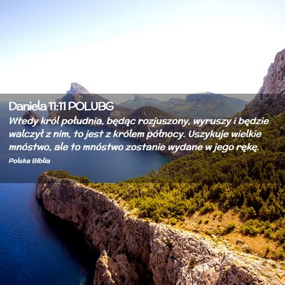 Picture 02 - Daniela 11:11 POLUBG - Wtedy król południa, będąc rozjuszony, - Bible Verse Picture