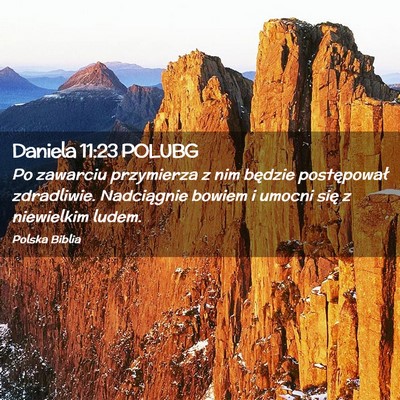 Picture 02 - Daniela 11:23 POLUBG - Po zawarciu przymierza z nim będzie postępował - Bible Verse Picture