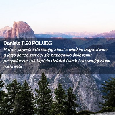 Picture 02 - Daniela 11:28 POLUBG - Potem powróci do swojej ziemi z wielkim - Bible Verse Picture