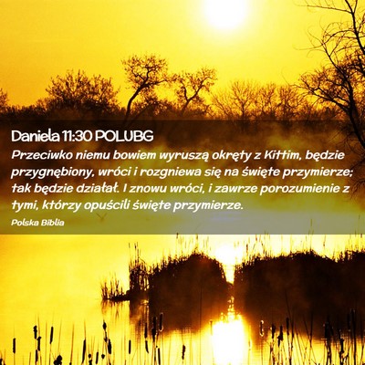 Picture 02 - Daniela 11:30 POLUBG - Przeciwko niemu bowiem wyruszą okręty z Kittim, - Bible Verse Picture