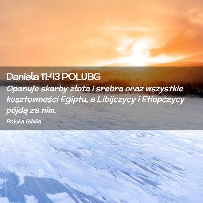 Picture 02 - Daniela 11:43 POLUBG - Opanuje skarby złota i srebra oraz wszystkie - Bible Verse Picture