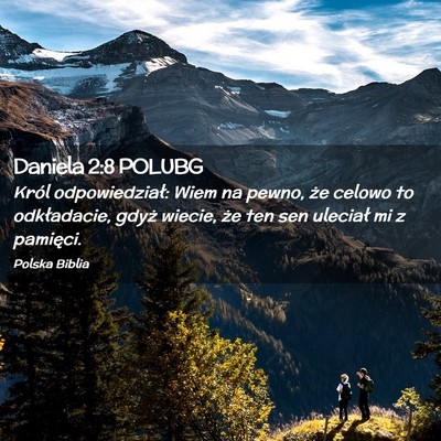 Picture 02 - Daniela 2:8 POLUBG - Król odpowiedział: Wiem na pewno, że celowo to - Bible Verse Picture
