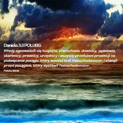 Picture 02 - Daniela 3:3 POLUBG - Wtedy zgromadzili się książęta, starostowie, - Bible Verse Picture