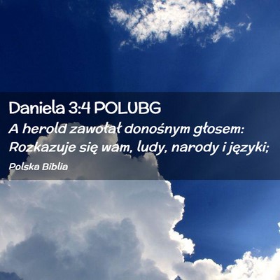 Picture 02 - Daniela 3:4 POLUBG - A herold zawołał donośnym głosem: Rozkazuje - Bible Verse Picture