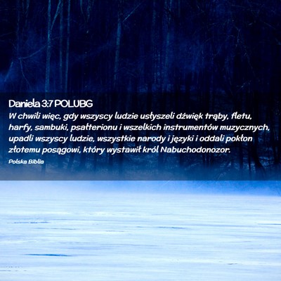 Picture 02 - Daniela 3:7 POLUBG - W chwili więc, gdy wszyscy ludzie usłyszeli - Bible Verse Picture