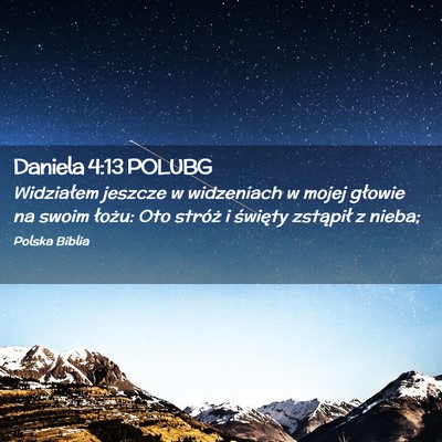 Picture 02 - Daniela 4:13 POLUBG - Widziałem jeszcze w widzeniach w mojej głowie - Bible Verse Picture