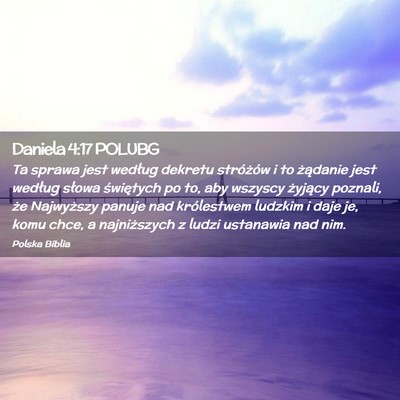 Picture 02 - Daniela 4:17 POLUBG - Ta sprawa jest według dekretu stróżów i to - Bible Verse Picture