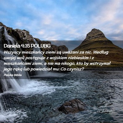 Picture 02 - Daniela 4:35 POLUBG - Wszyscy mieszkańcy ziemi są uważani za nic. - Bible Verse Picture