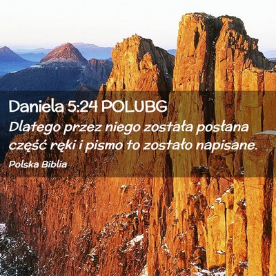 Picture 02 - Daniela 5:24 POLUBG - Dlatego przez niego została posłana część - Bible Verse Picture