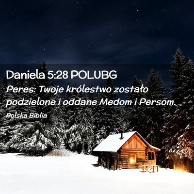 Picture 02 - Daniela 5:28 POLUBG - Peres: Twoje królestwo zostało podzielone i - Bible Verse Picture