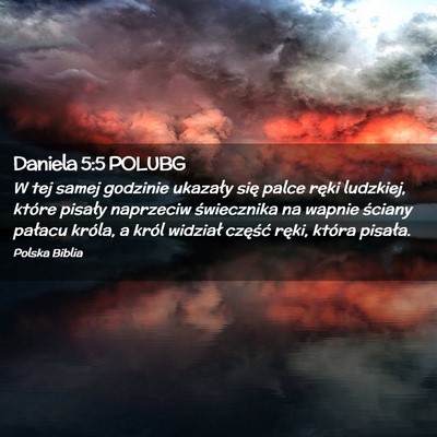 Picture 02 - Daniela 5:5 POLUBG - W tej samej godzinie ukazały się palce ręki - Bible Verse Picture