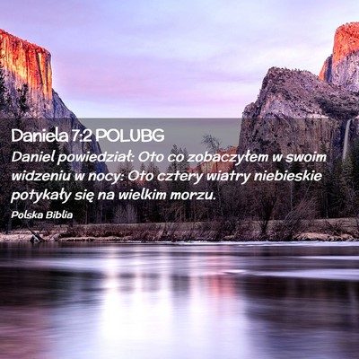Picture 02 - Daniela 7:2 POLUBG - Daniel powiedział: Oto co zobaczyłem w swoim - Bible Verse Picture