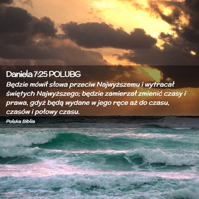 Picture 02 - Daniela 7:25 POLUBG - Będzie mówił słowa przeciw Najwyższemu i - Bible Verse Picture