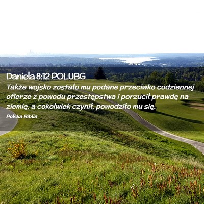 Picture 02 - Daniela 8:12 POLUBG - Także wojsko zostało mu podane przeciwko - Bible Verse Picture