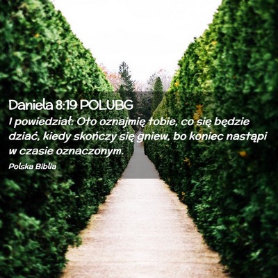 Picture 02 - Daniela 8:19 POLUBG - I powiedział: Oto oznajmię tobie, co się - Bible Verse Picture