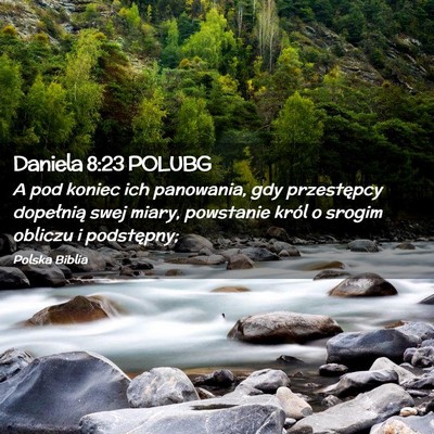 Picture 02 - Daniela 8:23 POLUBG - A pod koniec ich panowania, gdy przestępcy - Bible Verse Picture