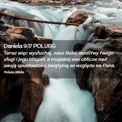 Picture 02 - Daniela 9:17 POLUBG - Teraz więc wysłuchaj, nasz Boże, modlitwy - Bible Verse Picture