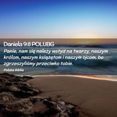 Picture 02 - Daniela 9:8 POLUBG - Panie, nam się należy wstyd na twarzy, naszym - Bible Verse Picture