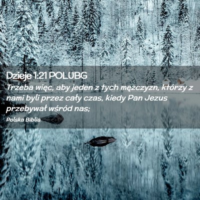 Picture 02 - Dzieje 1:21 POLUBG - Trzeba więc, aby jeden z tych mężczyzn, - Bible Verse Picture
