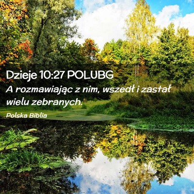 Picture 02 - Dzieje 10:27 POLUBG - A rozmawiając z nim, wszedł i zastał wielu - Bible Verse Picture