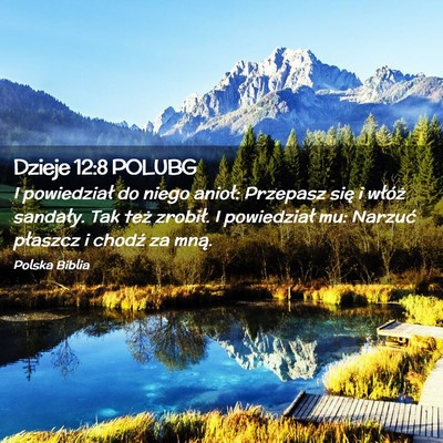 Picture 02 - Dzieje 12:8 POLUBG - I powiedział do niego anioł: Przepasz się i - Bible Verse Picture