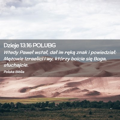 Picture 02 - Dzieje 13:16 POLUBG - Wtedy Paweł wstał, dał im ręką znak i - Bible Verse Picture