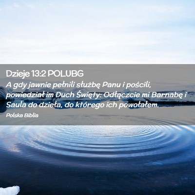Picture 02 - Dzieje 13:2 POLUBG - A gdy jawnie pełnili służbę Panu i pościli, - Bible Verse Picture