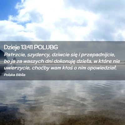 Picture 02 - Dzieje 13:41 POLUBG - Patrzcie, szydercy, dziwcie się i przepadnijcie, - Bible Verse Picture