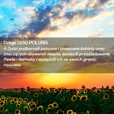 Picture 02 - Dzieje 13:50 POLUBG - A Żydzi podburzali pobożne i poważane kobiety - Bible Verse Picture