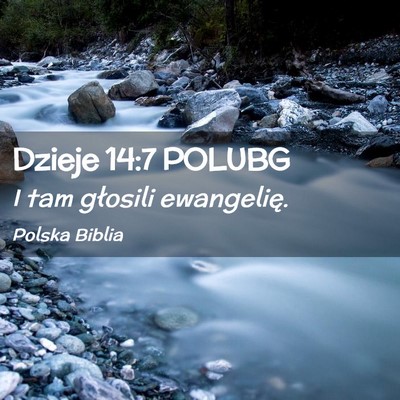 Picture 02 - Dzieje 14:7 POLUBG - I tam głosili - Bible Verse Picture