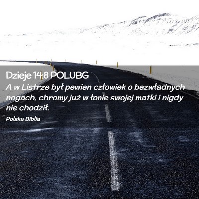 Picture 02 - Dzieje 14:8 POLUBG - A w Listrze był pewien człowiek o bezwładnych - Bible Verse Picture